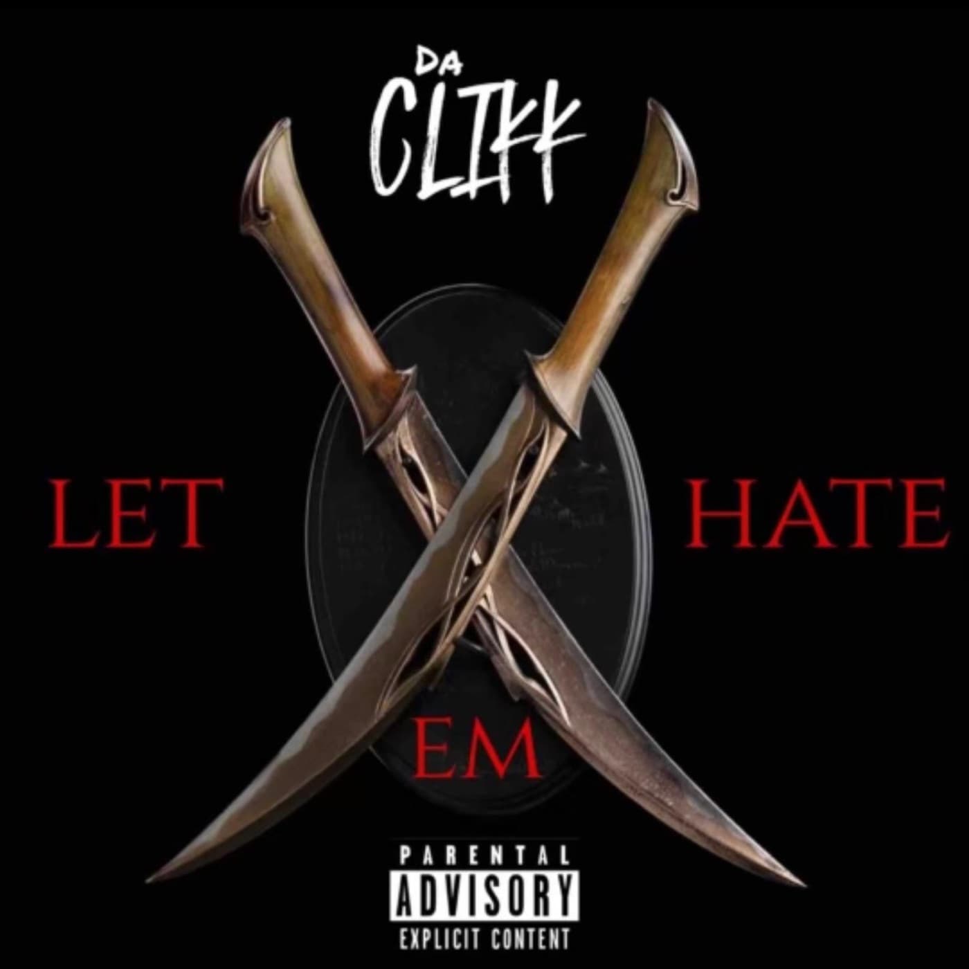 Cover artwork for Let Em Hate (feat. LR, P.O.E.T X, TreyThaDon & Lil Kent) by DACLIKK